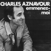 Emmenez-moi - Charles Aznavour