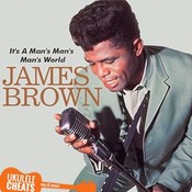 It's a man's man's man's world - James Brown