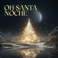 Oh Santa noche - Chanson de Noël
