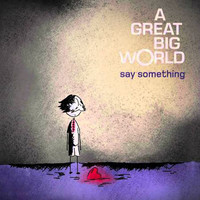 Say Something - A Great Big World & Christina Aguilera