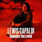 Someone You Loved - Lewis Capaldi