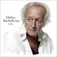 Elle - Didier Barbelivien