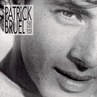 J'te l'dis quand même - Patrick Bruel