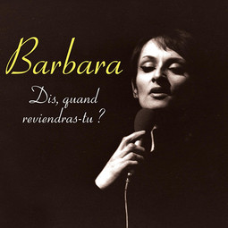 Dis, quand reviendras-tu ? - Barbara