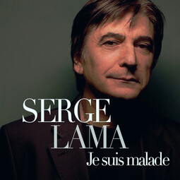 Je suis malade - Serge Lama